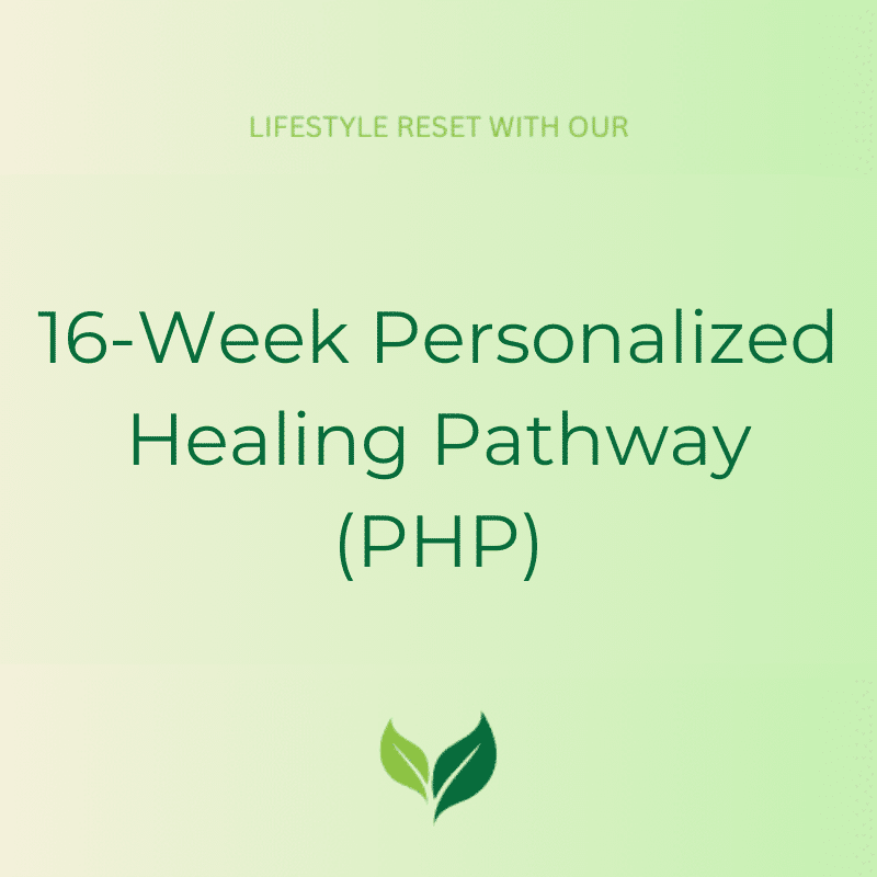 Lifestyle reset with a 16 week personalized healing pathway (php) (graphic)